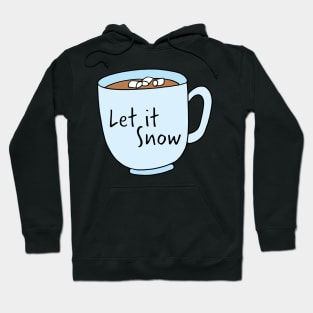 Let It Snow Hot Chocolate Holiday Mug Hoodie